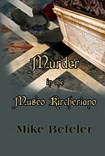Murder in the Museo Kircheriano  by Mike Befeler