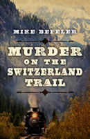 Murder on the Switzerland Trail by Mike Befeler