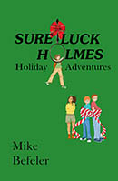The Adventures of Sure Luck Holmes  by Mike Befeler